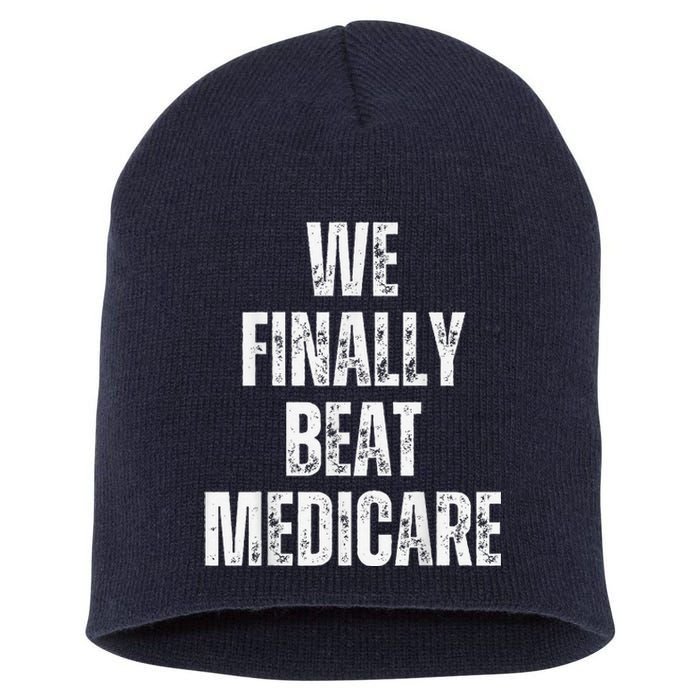 We Finally Beat Medicare Usa America Funny Meme Short Acrylic Beanie