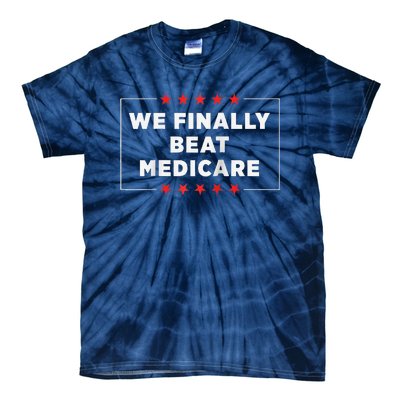 We Finally Beat Medicare Raglan Baseball Tie-Dye T-Shirt