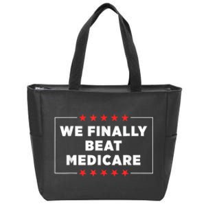 We Finally Beat Medicare Zip Tote Bag