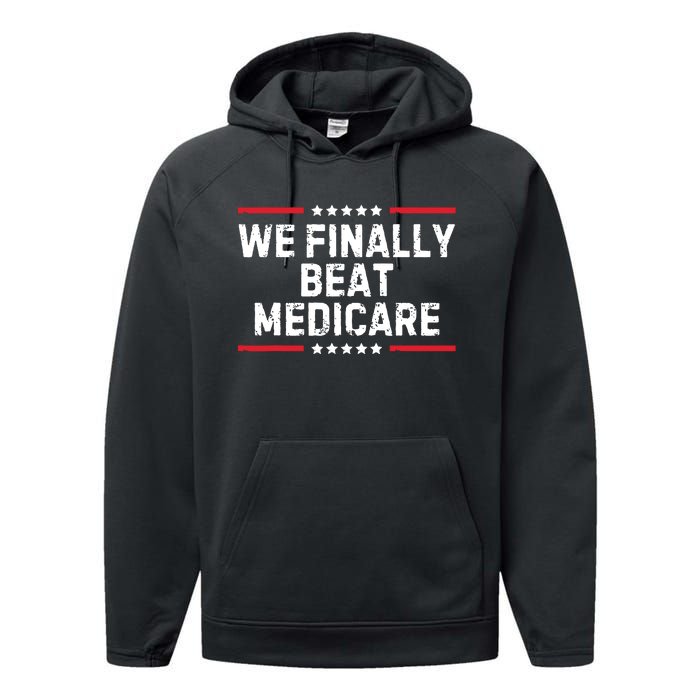 We Finally Beat Medicare Performance Fleece Hoodie