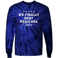 We Finally Beat Medicare Tie-Dye Long Sleeve Shirt