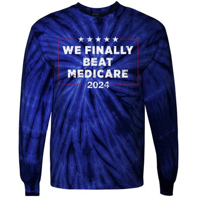 We Finally Beat Medicare Tie-Dye Long Sleeve Shirt