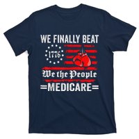 We Finally Beat Medicare T-Shirt