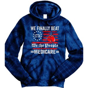 We Finally Beat Medicare Tie Dye Hoodie