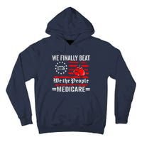 We Finally Beat Medicare Tall Hoodie