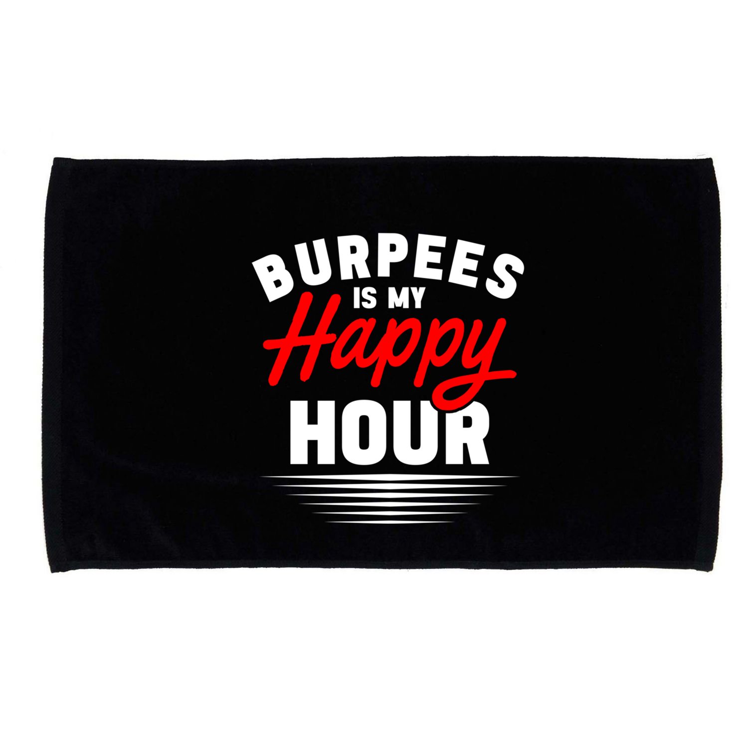 Workout Fitness Burbees Is My Happy Hour Gift Microfiber Hand Towel