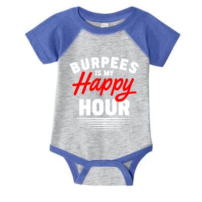 Workout Fitness Burbees Is My Happy Hour Gift Infant Baby Jersey Bodysuit