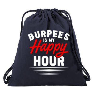 Workout Fitness Burbees Is My Happy Hour Gift Drawstring Bag