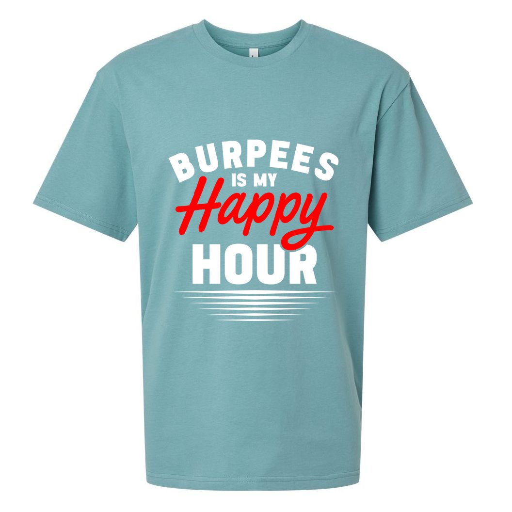 Workout Fitness Burbees Is My Happy Hour Gift Sueded Cloud Jersey T-Shirt