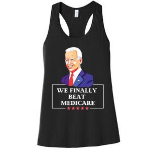 We Finally Beat Medicare Funny Anti Biden Women's Racerback Tank