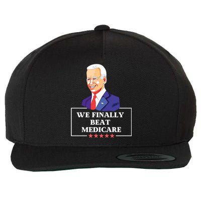 We Finally Beat Medicare Funny Anti Biden Wool Snapback Cap