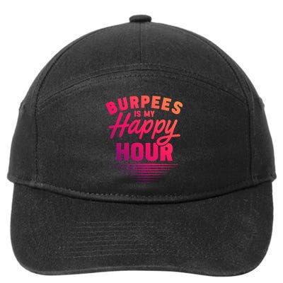 Workout Fitness Burbees Is My Happy Hour Gift 7-Panel Snapback Hat