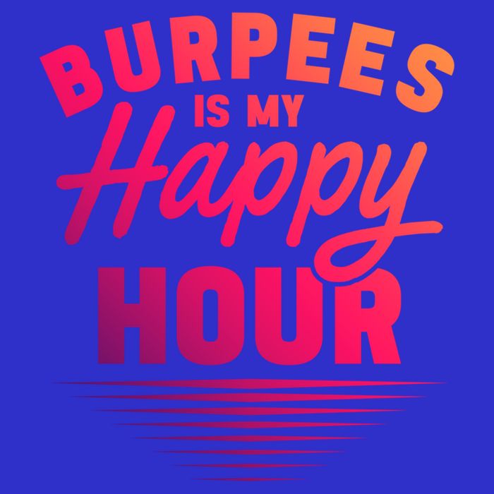 Workout Fitness Burbees Is My Happy Hour Gift T-Shirt