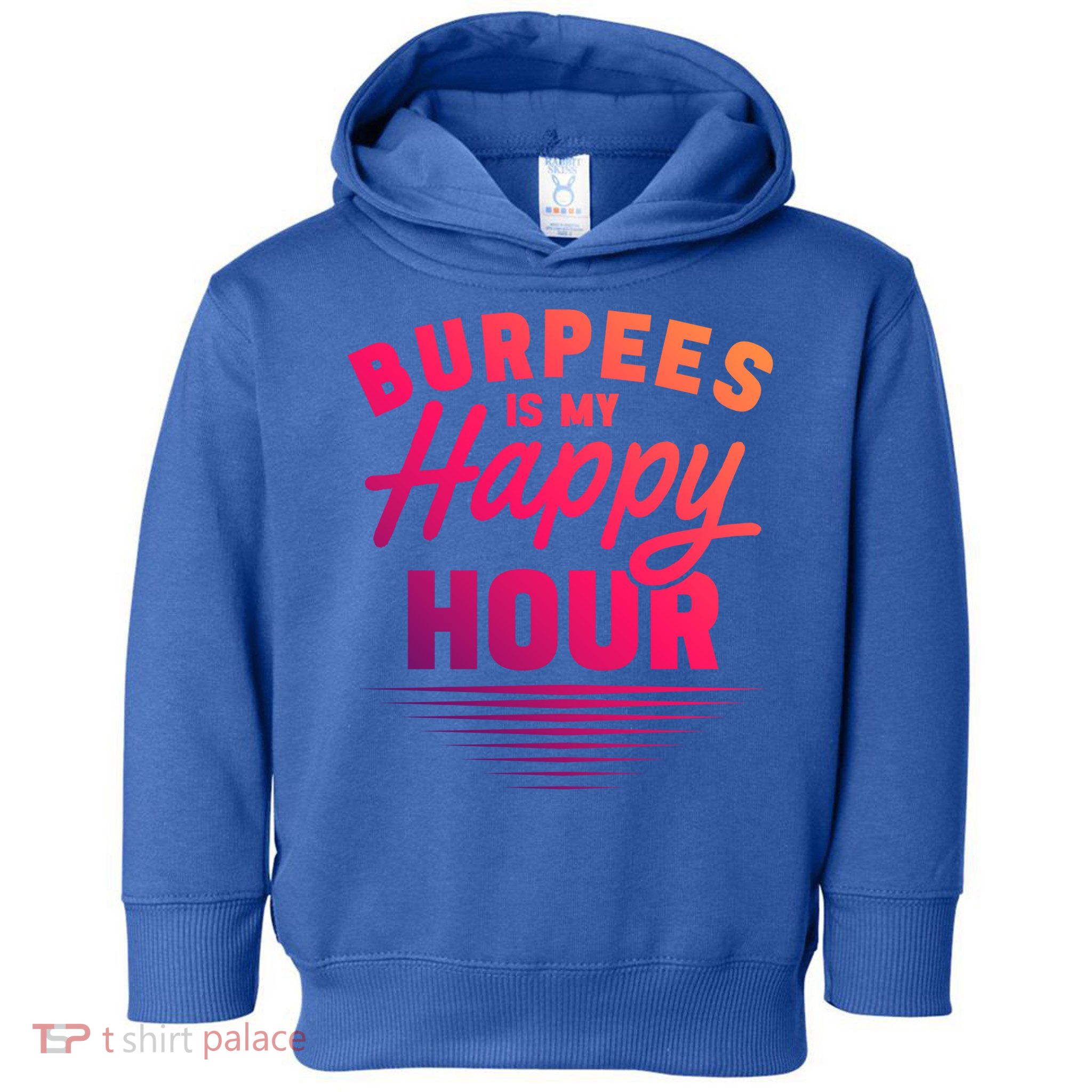 Workout Fitness Burbees Is My Happy Hour Gift Toddler Hoodie