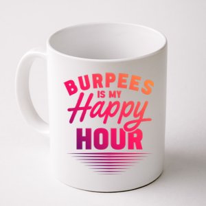 Workout Fitness Burbees Is My Happy Hour Gift Coffee Mug