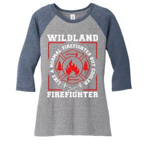 Wildland Firefighter But Cooler Wildland Fireman Women's Tri-Blend 3/4-Sleeve Raglan Shirt