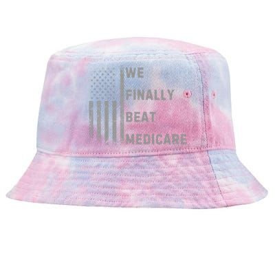 We Finally Beat Medicare Funny Joke Tie-Dyed Bucket Hat