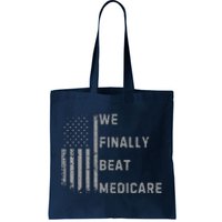 We Finally Beat Medicare Funny Joke Tote Bag