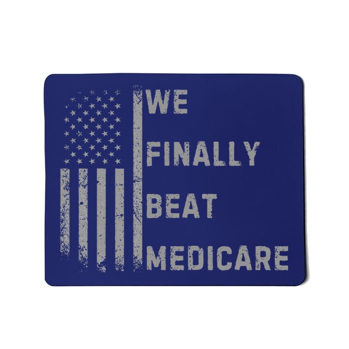 We Finally Beat Medicare Funny Joke Mousepad