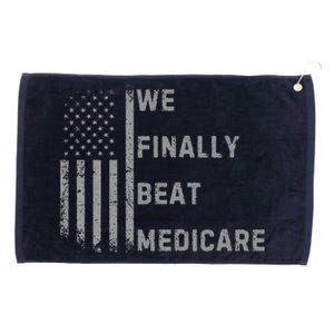 We Finally Beat Medicare Funny Joke Grommeted Golf Towel