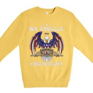 We Finally Beat Medicare Premium Crewneck Sweatshirt