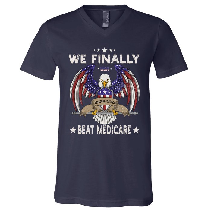 We Finally Beat Medicare V-Neck T-Shirt