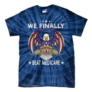 We Finally Beat Medicare Tie-Dye T-Shirt