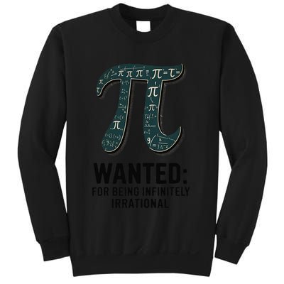 Wanted For Being Infinitly Irrational Funny Pi Day Math .Png Sweatshirt
