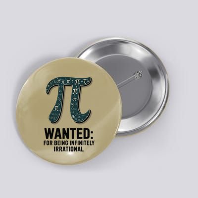 Wanted For Being Infinitly Irrational Funny Pi Day Math .Png Button