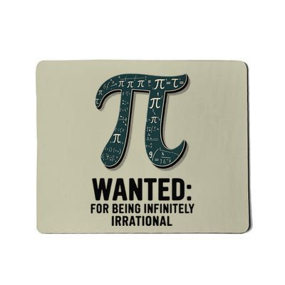 Wanted For Being Infinitly Irrational Funny Pi Day Math .Png Mousepad