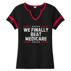 We Finally Beat Medicare Humorous Ladies Halftime Notch Neck Tee