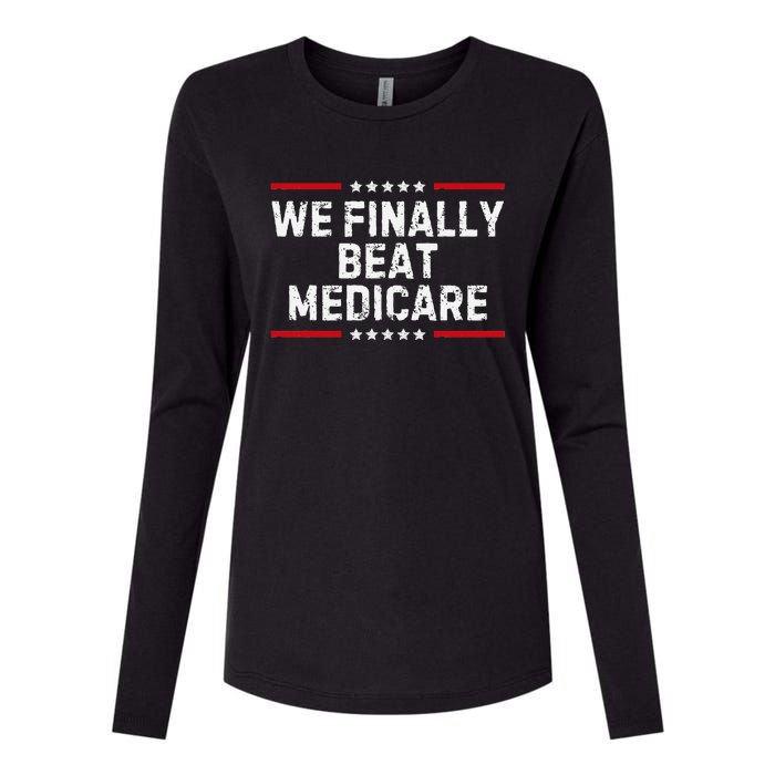 We Finally Beat Medicare Humorous Womens Cotton Relaxed Long Sleeve T-Shirt