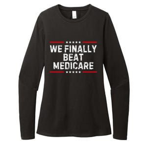 We Finally Beat Medicare Humorous Womens CVC Long Sleeve Shirt