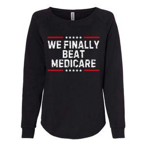 We Finally Beat Medicare Humorous Womens California Wash Sweatshirt