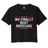 We Finally Beat Medicare Humorous Women's Crop Top Tee