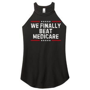 We Finally Beat Medicare Humorous Women's Perfect Tri Rocker Tank