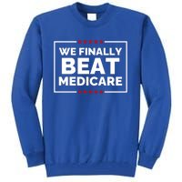 We Finally Beat Medicare Funny Biden Tall Sweatshirt