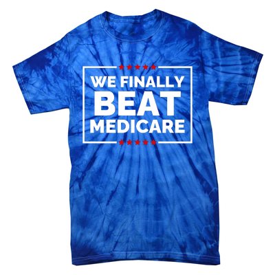 We Finally Beat Medicare Funny Biden Tie-Dye T-Shirt