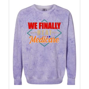 We Finally Beat Medicare Funny Political Statement Colorblast Crewneck Sweatshirt