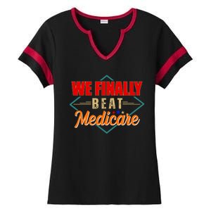 We Finally Beat Medicare Funny Political Statement Ladies Halftime Notch Neck Tee