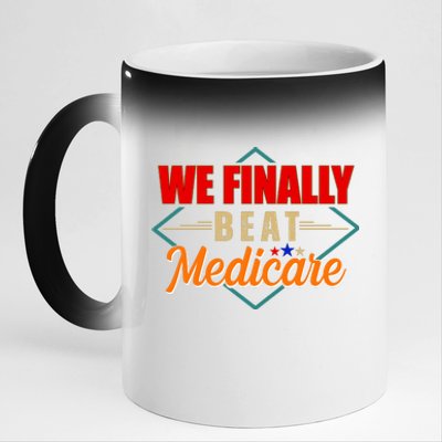 We Finally Beat Medicare Funny Political Statement 11oz Black Color Changing Mug