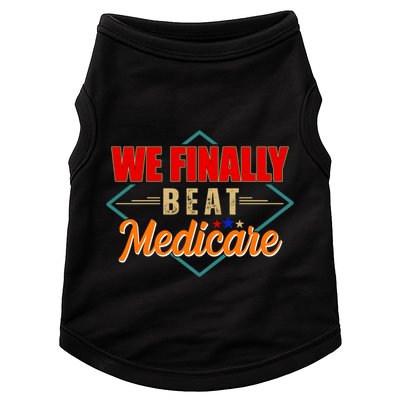 We Finally Beat Medicare Funny Political Statement Doggie Tank