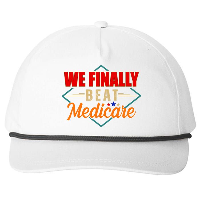 We Finally Beat Medicare Funny Political Statement Snapback Five-Panel Rope Hat