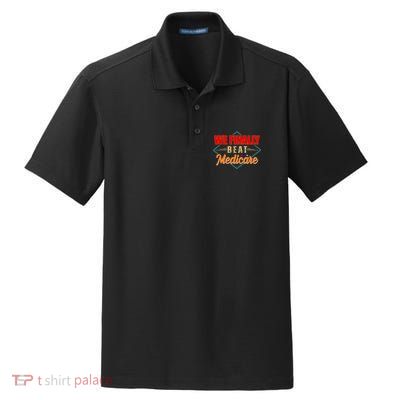 We Finally Beat Medicare Funny Political Statement Dry Zone Grid Polo