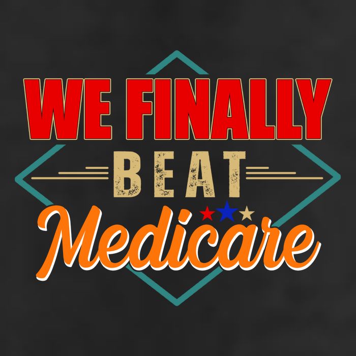We Finally Beat Medicare Funny Political Statement Trucker Hat