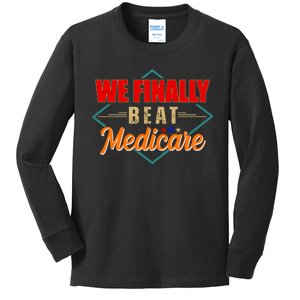 We Finally Beat Medicare Funny Political Statement Kids Long Sleeve Shirt