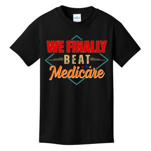 We Finally Beat Medicare Funny Political Statement Kids T-Shirt