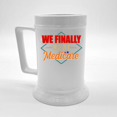 We Finally Beat Medicare Funny Political Statement Beer Stein