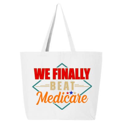 We Finally Beat Medicare Funny Political Statement 25L Jumbo Tote