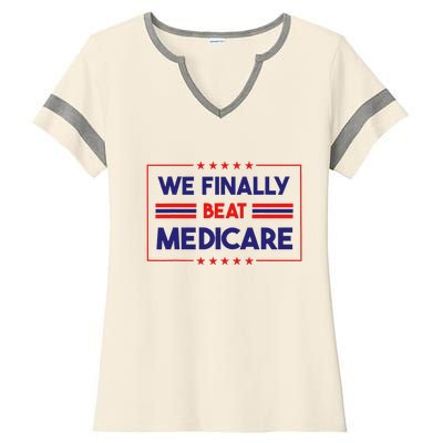 We Finally Beat Medicare Ladies Halftime Notch Neck Tee